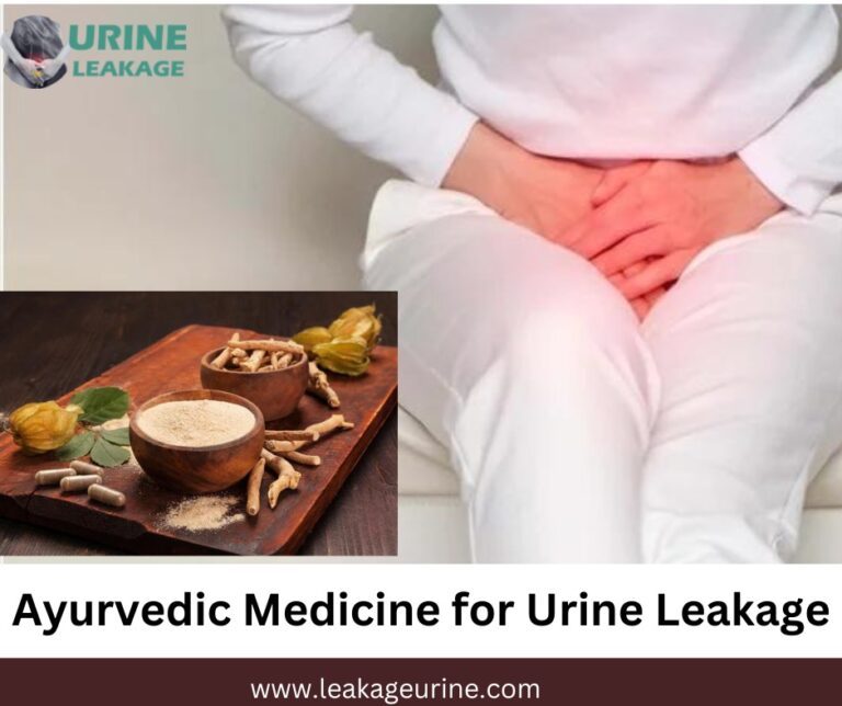 Ayurvedic Medicine For Urine Leakage