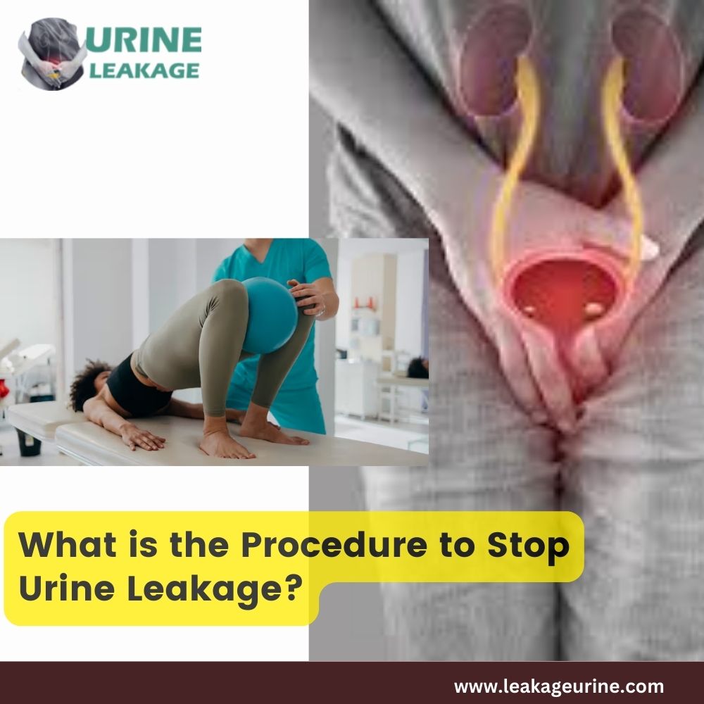 What Is the Procedure to Stop Urine Leakage?