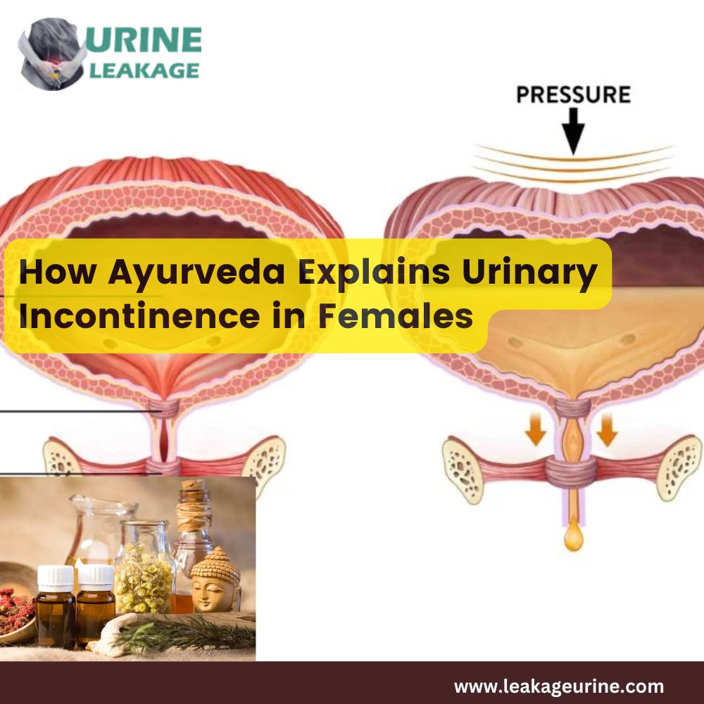 How Ayurveda Explains Urinary Incontinence in Females?