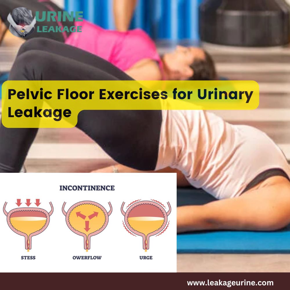 Pelvic Floor Exercises for Urinary Leakage