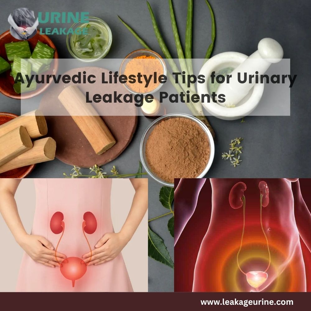 Ayurvedic Lifestyle Tips for Urinary Leakage Patients